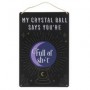 My Crystal Ball Says........