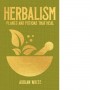 Herbalism Plants and Potions that Heal