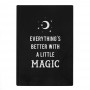Everythings Better With A Little Magic 